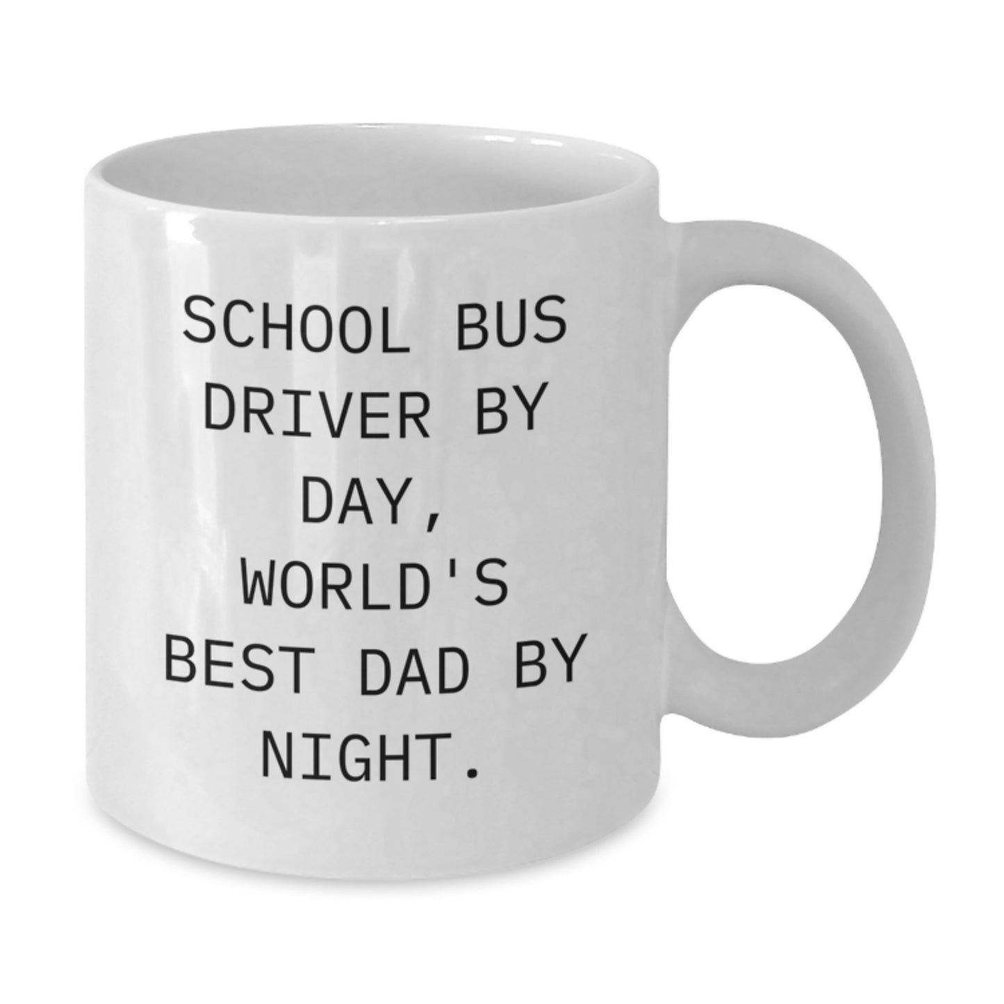 School Bus Driver Gifts, Funny Quote White Coffee Mug, Graduation Unique Gifts from Family, Perfect for School Bus Driver By Day, World's Best Dad By Night. - Additional