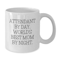 Load image into Gallery viewer, Funny Attendant White Coffee Mugs, Gifts from Family to Attendant, Perfect for Attendant By Day World's Best Mom Night - Additional
