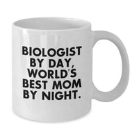 Load image into Gallery viewer, Funny Biologist Gifts from Mom - White Coffee Mugs for Valentine's Biologist By Day, World's Best Mom By Night - 11oz or 15oz Ceramic Mug - Additional
