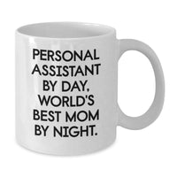 Load image into Gallery viewer, Funny Quote White Coffee Mug Gifts from Mom to Personal Assistant by Day World's Best Mom by Night - Additional
