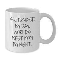 Load image into Gallery viewer, Funny Supervisor Quotes White Coffee Mug, Gifts from Mom, Unique Valentine's Gifts for Supervisor, White Coffee Mug for Supervisor - Additional
