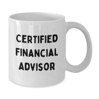 Load image into Gallery viewer, Funny Financial Advisor Gifts for Men from Friends-White Coffee Mug for Graduation-Certified Financial Advisor Quote - Additional
