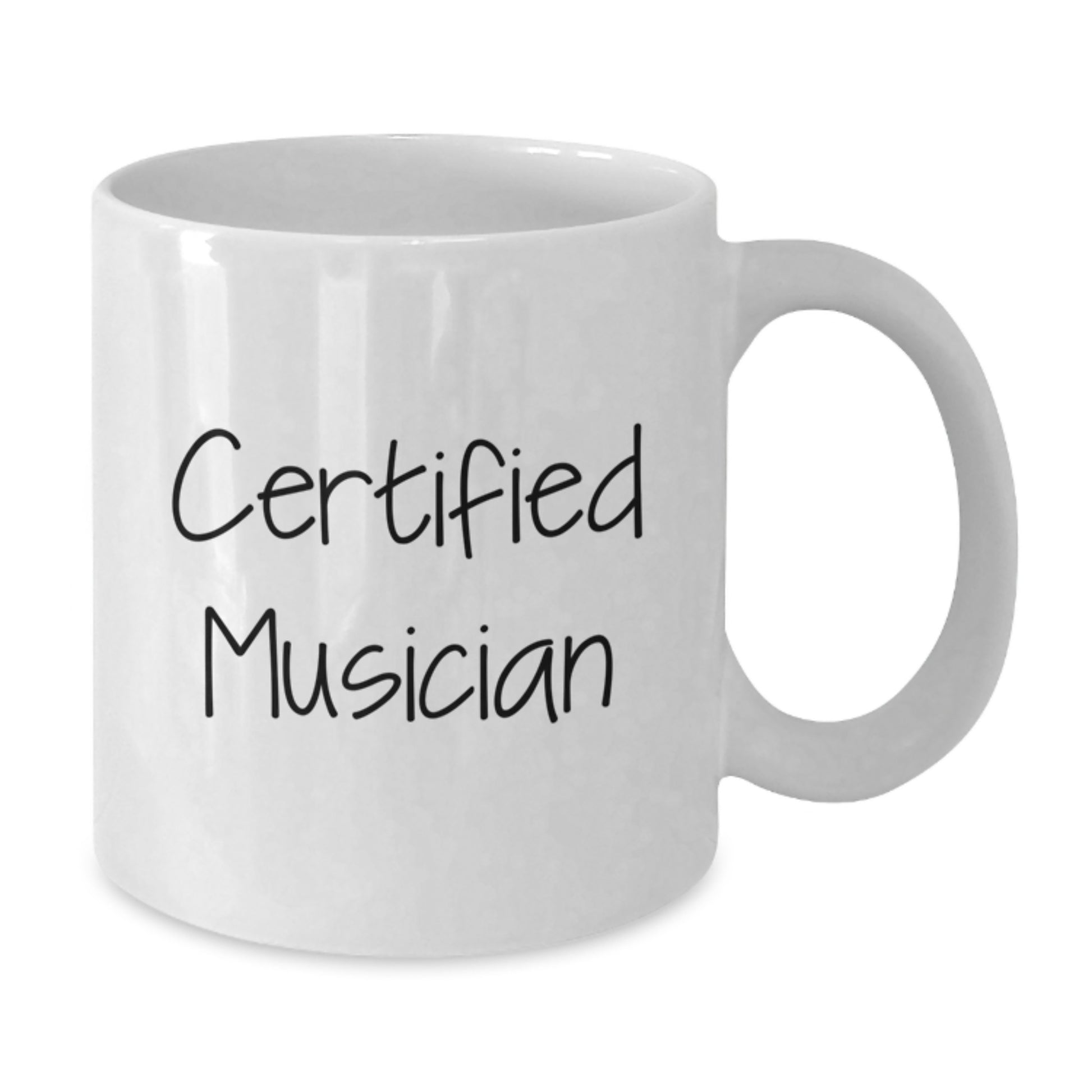Funny Musician Gifts from Friends - Valentine's Unique Gifts for Musician - White Coffee Mug with Certified Musician Quote - 11oz or 15oz Ceramic Mug - Additional