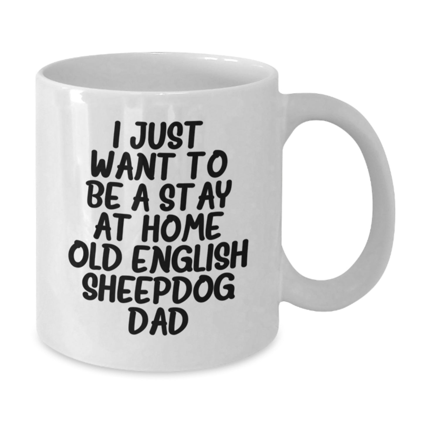 Funny Old English Sheepdog Dad Quote Gifts from Friends for Men Birthday Unique Mugs White Coffee Mug - Additional