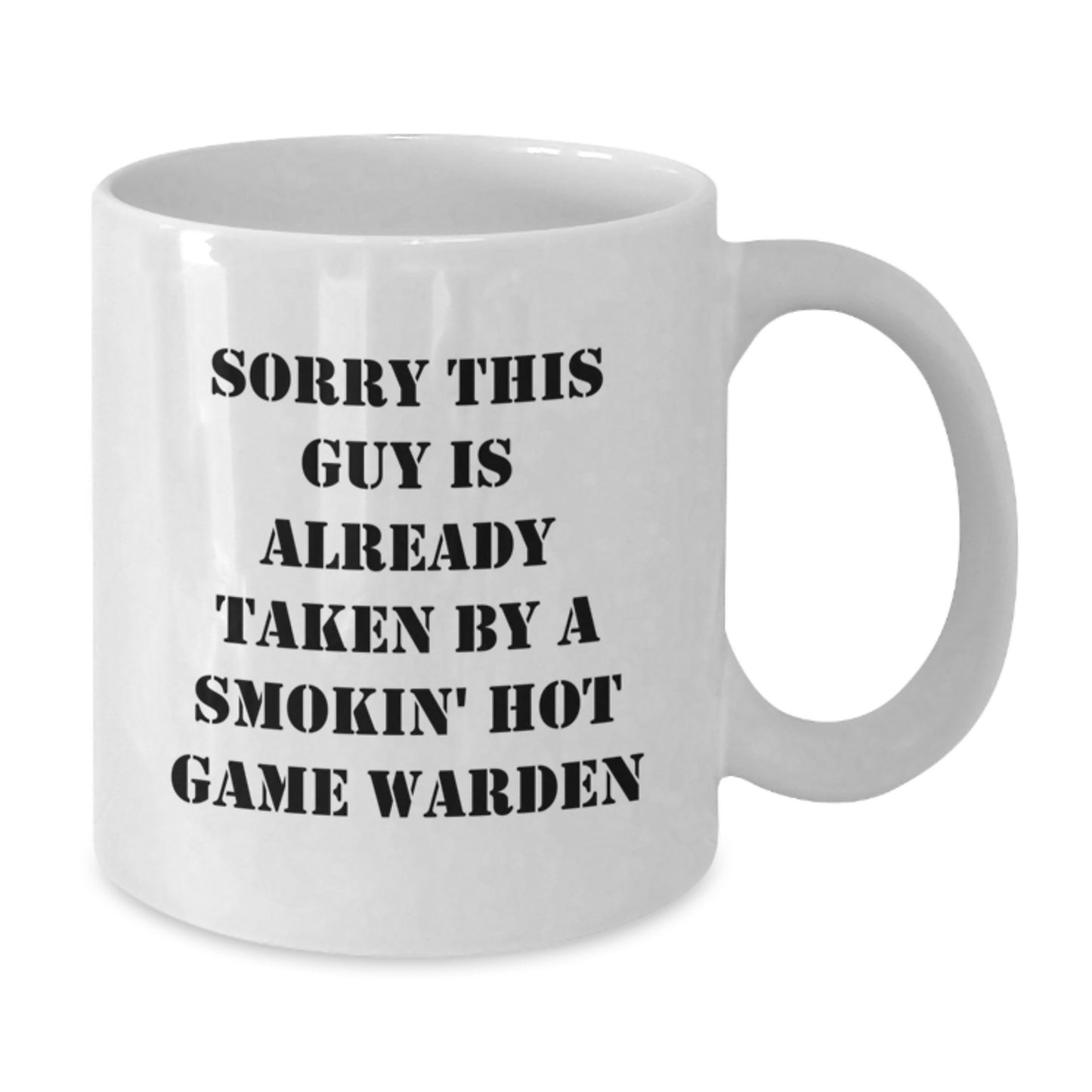 Funny Game Warden Gifts, Sorry This Guy Is Already Taken! White Coffee Mug for Men, Women, Friends, Coworkers, Family - Graduation Unique Gifts from Friends, Family - Additional