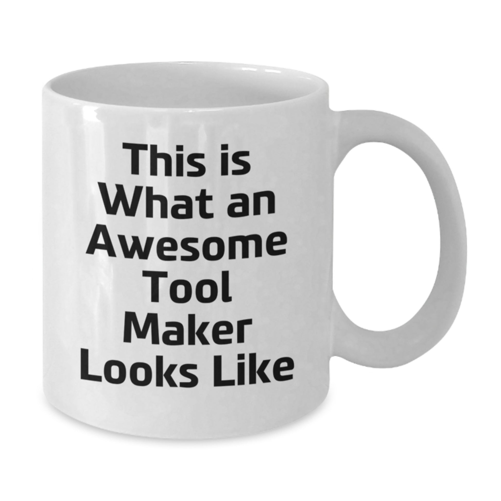 Funny Tool Maker Gifts for Him - Unique White Coffee Mug from Friends - Birthday Unique Gifts for Men Tool Makers - Additional