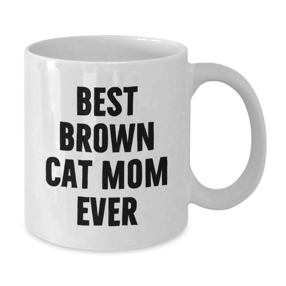 Funny Brown Cat Gifts for Brown Cat Mom, Best Brown Cat Mom Ever Quote White Coffee Mug, Birthday Unique Gifts from Mom to Brown Cat Owner - Additional
