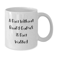 Load image into Gallery viewer, Funny Board Games Gifts for Men, Women, and Friends - &#39;A Day Without Board Games Is Day Wasted&#39; White Coffee Mug for Birthday - Additional
