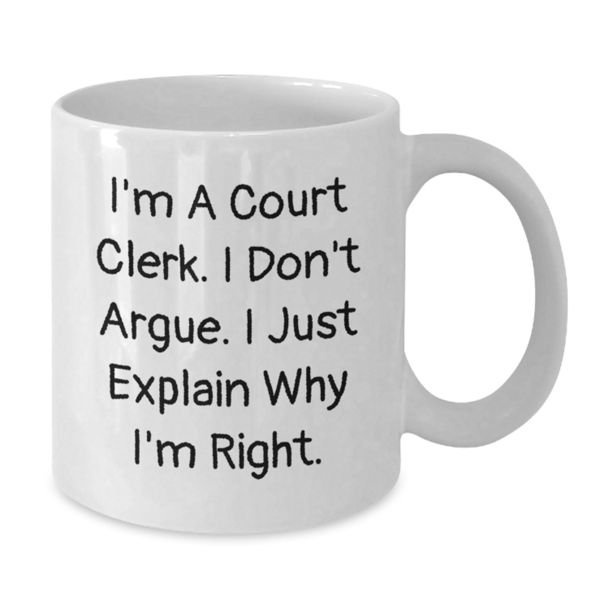 Funny Court Clerk Quote White Coffee Mug, Gifts from Men to Court Clerk, Birthday Unique Presents - Additional