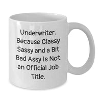 Load image into Gallery viewer, Funny Underwriter Gifts, Classy Sassy And A Bit Fearlessy White Coffee Mug, 11oz or 15oz, Perfect Graduation Unique Gifts from Friends, Family or Coworkers to Underwriter Men or Women - Additional
