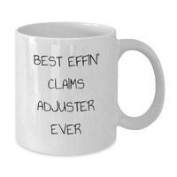 Load image into Gallery viewer, Funny Claims Adjuster Gifts from Friends - Best Effin&#39; Claims Adjuster Ever White Coffee Mug, Graduation Unique Gifts for Men, Women, or Coworkers - Additional
