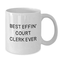 Load image into Gallery viewer, Funny Court Clerk Gifts from Friends, Unique White Coffee Mugs for Court Clerk, Best Effin&#39; Court Clerk Ever Quote, Graduation Unique Gifts - Additional
