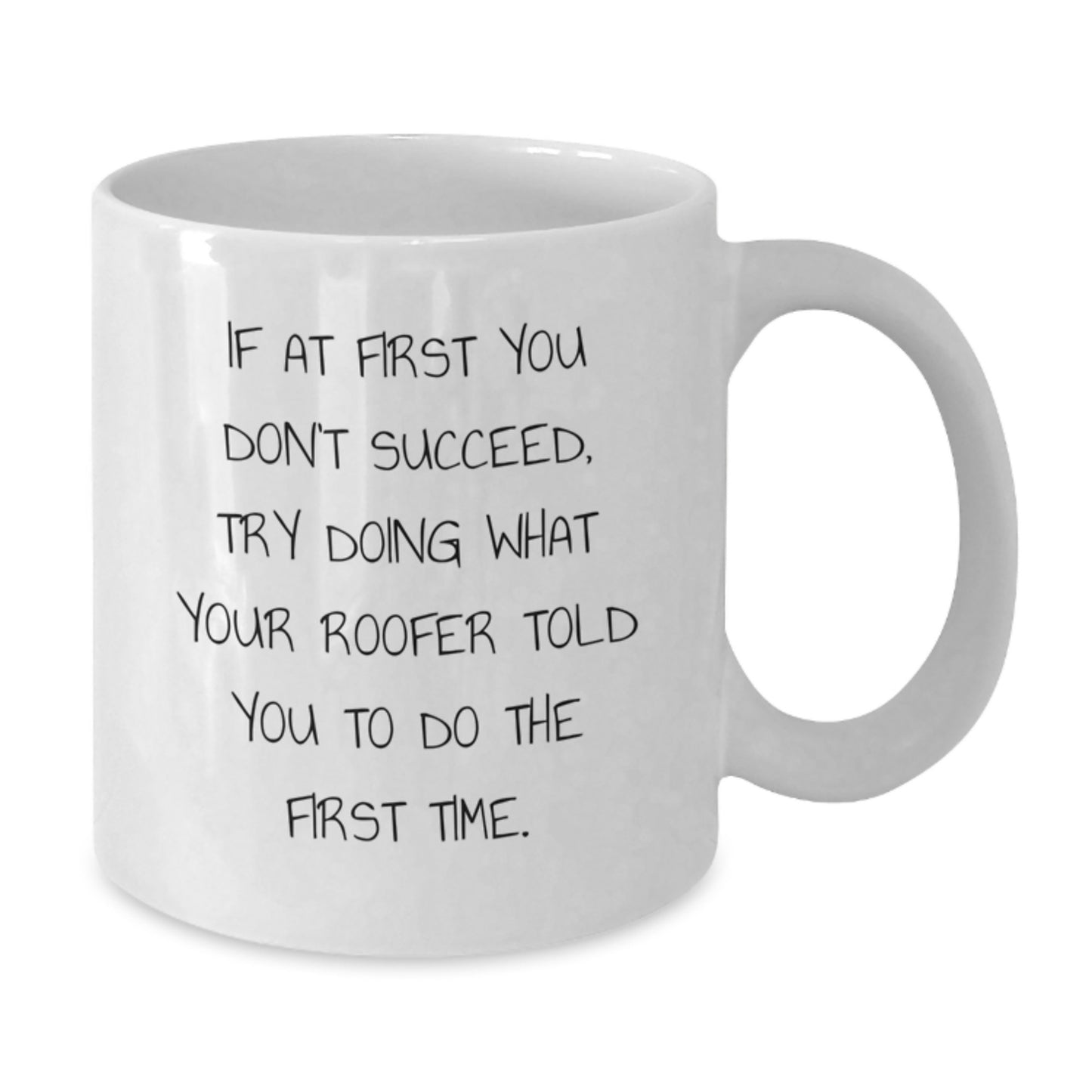 Funny Roofer Gifts for Men from Family - White Coffee Mug with If At First You Don't Succeed Quote - Unique Christmas Memorable Presents - Additional