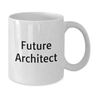 Load image into Gallery viewer, Funny Future Architect Quote Gifts for Men from Friends on Valentine's White Coffee Mug 11oz or 15oz - Additional
