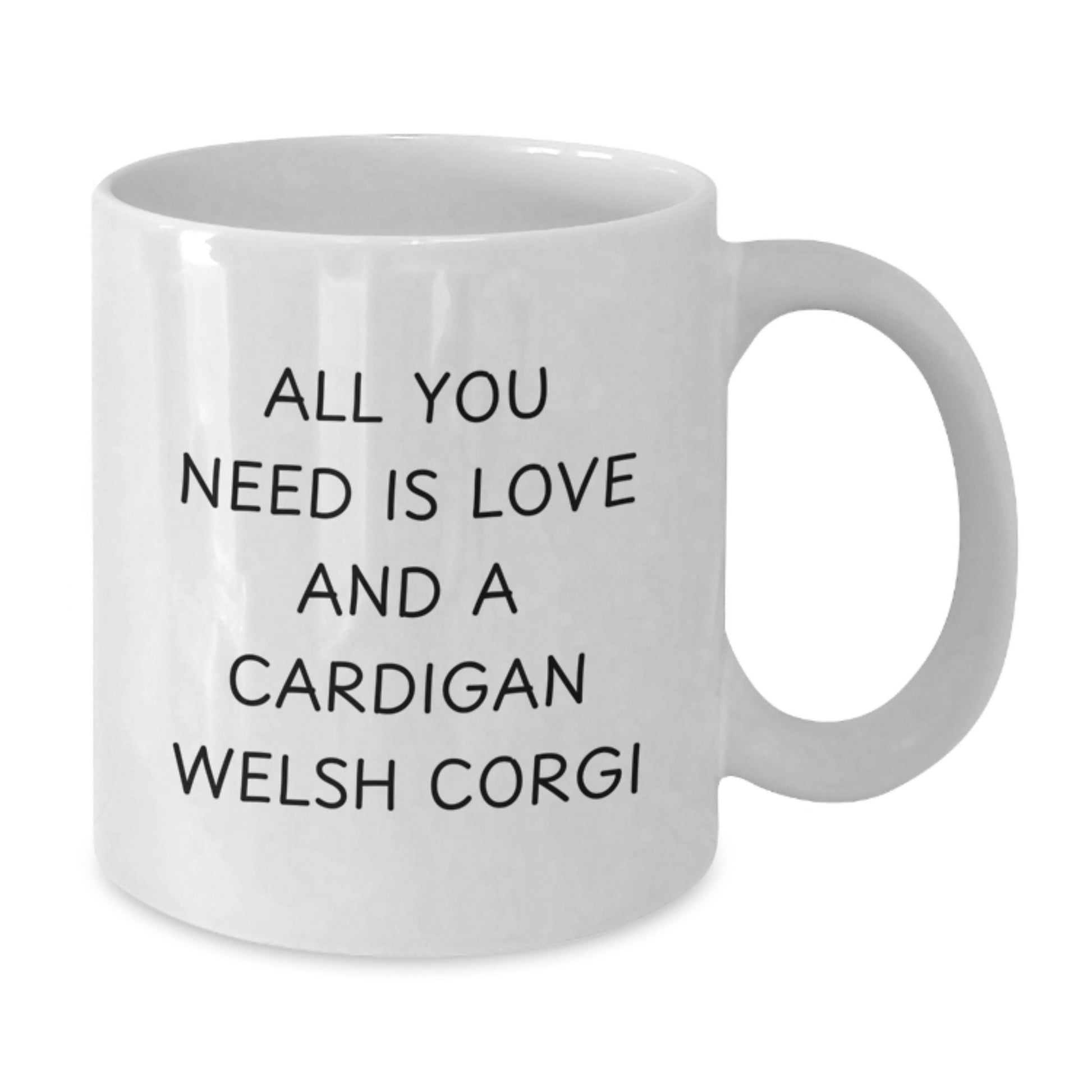 Funny Cardigan Welsh Corgi Dog Gifts, Cute White Coffee Mugs for Graduation, All You Need Is Love And A Cardigan Welsh Corgi Gifts from Friends - Additional