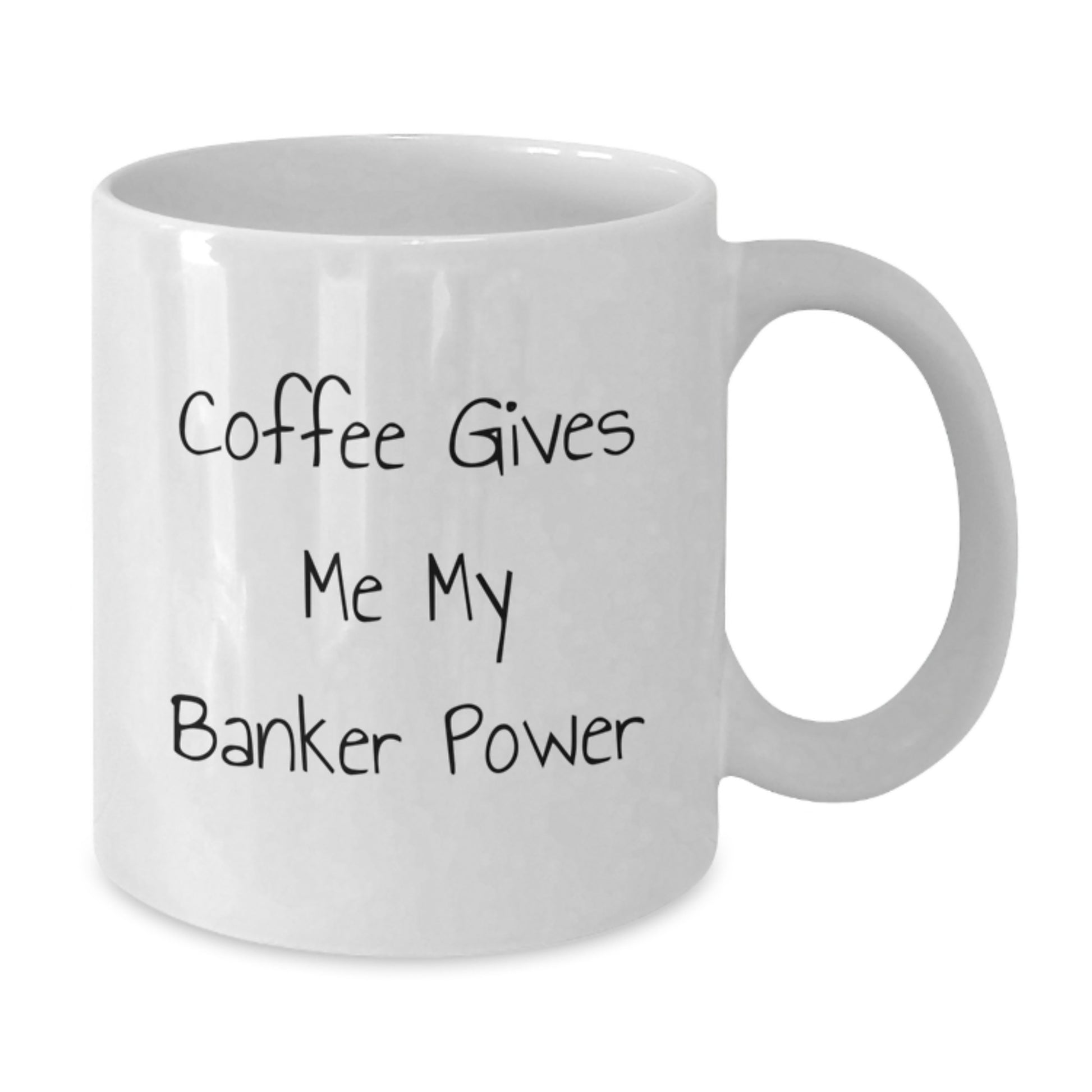 Funny Banker Gifts from Friends for Graduation Unique White Coffee Mugs with 'Coffee Gives Me My Banker Power' - Additional