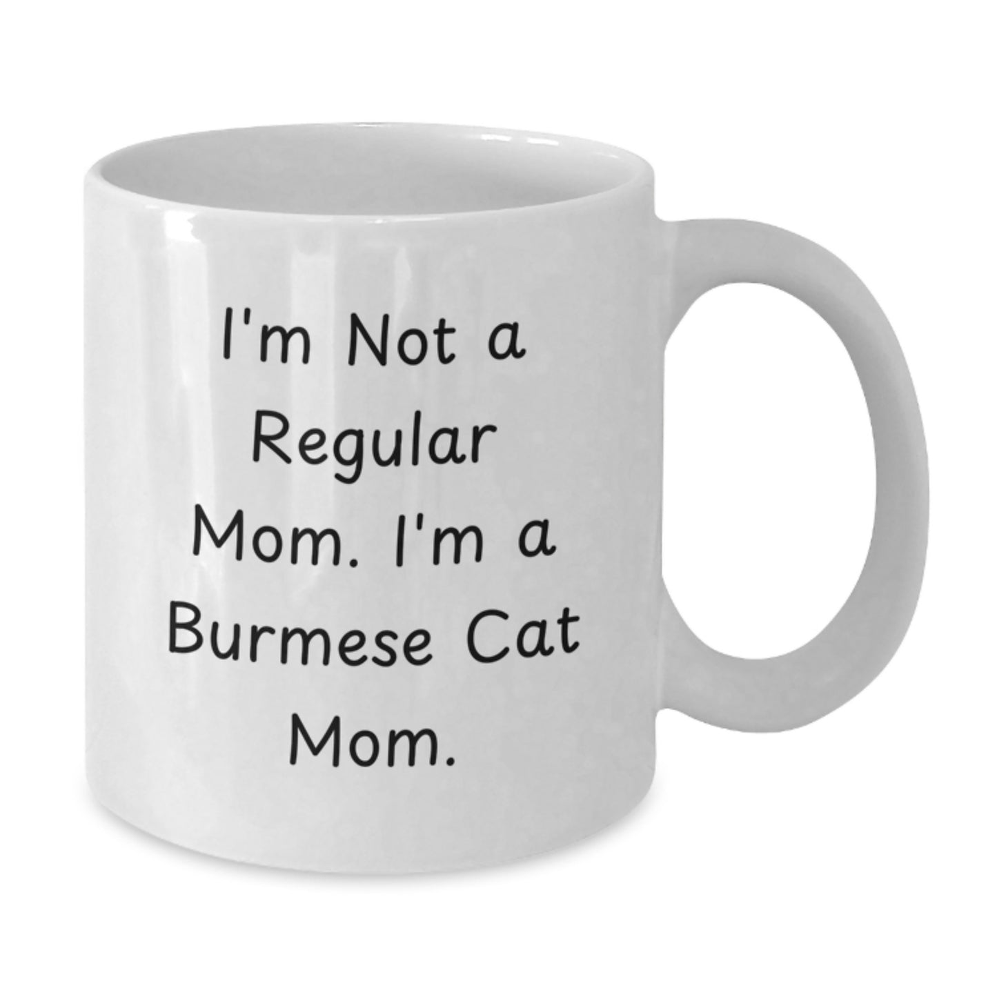 Funny Burmese Cat Mom White Coffee Mug Gifts for Burmese Cat Lovers from Family - I'm Not A Regular Mom - Additional