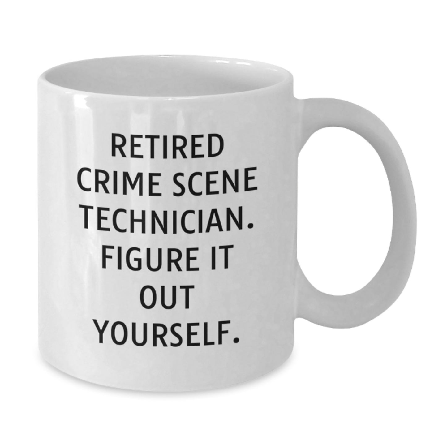 Funny Crime Scene Technician Gifts for Men, Unique White Coffee Mug with 'Retired Crime Scene Technician. Figure It Out Yourself.' Quote, Graduation Unique Gifts from Family - Additional