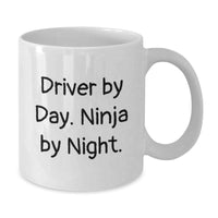 Load image into Gallery viewer, Driver Gifts from Friends, Funny White Coffee Mug for Driver By Day. Ninja By Night., Christmas Unique Presents for Him - Additional
