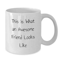 Load image into Gallery viewer, Funny Friend Gifts from Mom, Dad, or Friends for Graduation - 'This Is What An Awesome Friend Looks Like' White Coffee Mug - Additional
