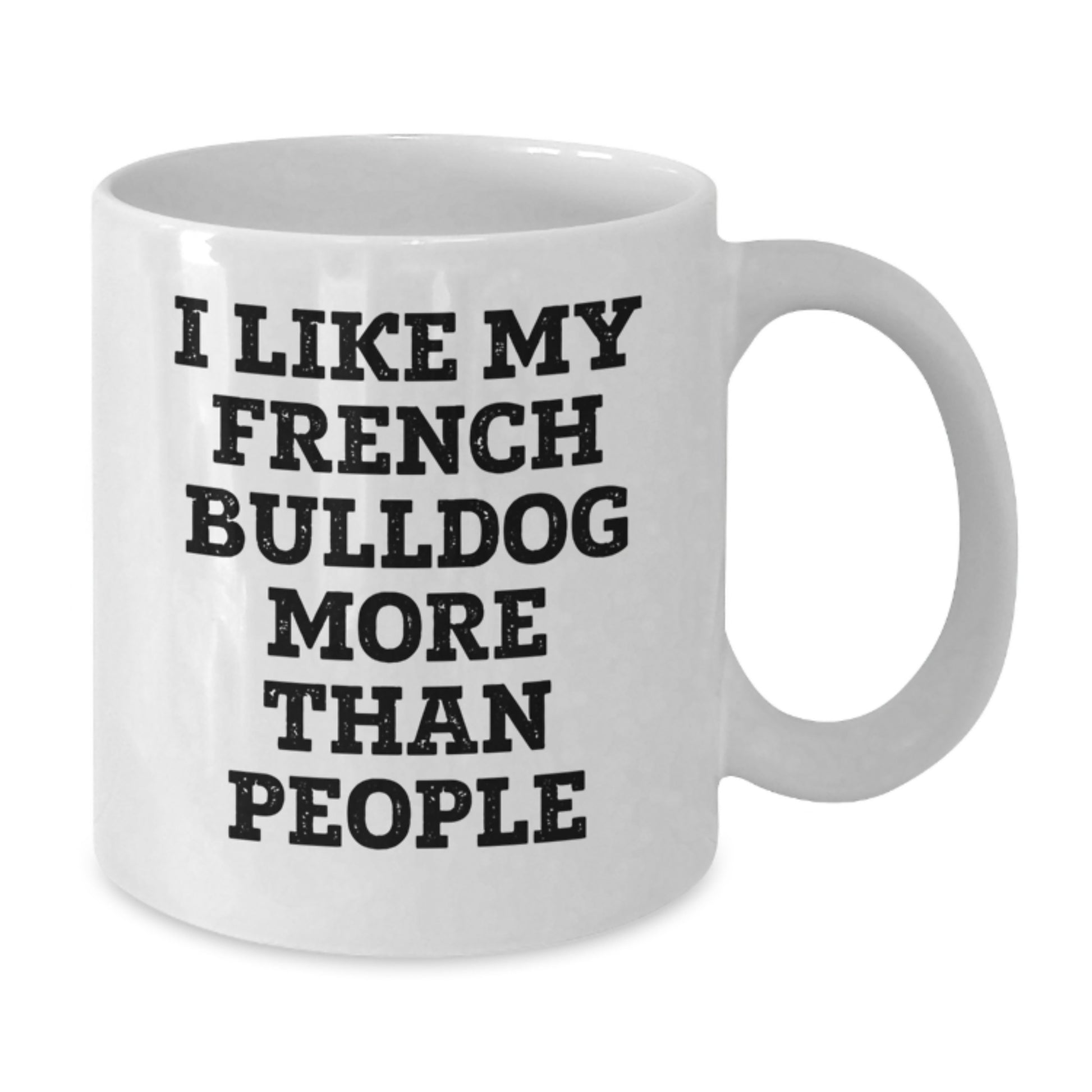 French Bulldog Lovers Gifts from Family, Funny White Coffee Mug, 11oz or 15oz, Birthday Unique Ideas for French Bulldog Enthusiasts - Additional