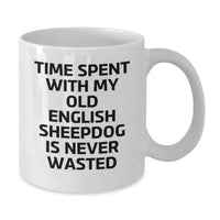 Load image into Gallery viewer, Old English Sheepdog Lovers&#39; Funny Quote White Coffee Mug Gifts for Her from Women, Unique Birthday Unique Gifts for Her, Funny Quote Mugs for Her - Additional
