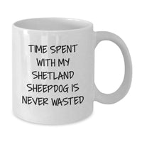 Load image into Gallery viewer, Shetland Sheepdog Lovers, Funny Quotes, Birthday Unique Gifts from Friends, White Coffee Mug for Her, Him, Family, Coworkers - Additional
