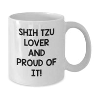 Load image into Gallery viewer, Shih Tzu Dog Lovers&#39; Funny Quote White Coffee Mug Gifts from Friends for Shih Tzu Dog on Birthday, Unique Gifts for Shih Tzu Dog Owners, Shih Tzu Dog Mom, Shih Tzu Dog Dad, Shih Tzu Dog Enthusiasts - Additional
