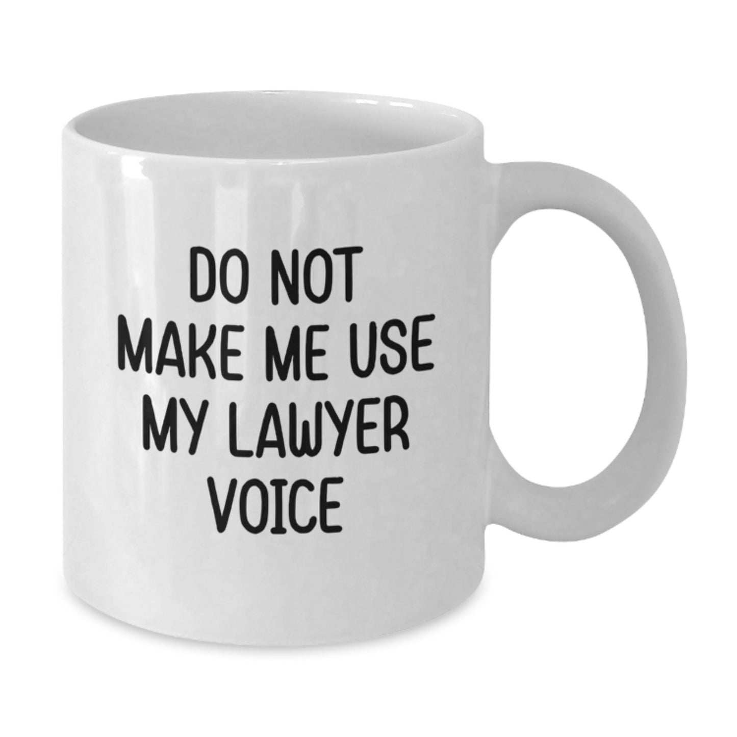 Funny Lawyer Gifts from Friends, White Coffee Mug for Graduation 'Do Not Make Me Use My Lawyer Voice' - Additional