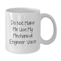 Load image into Gallery viewer, Mechanical Engineer Quotes Funny White Coffee Mug Gifts from Friends for Graduation Unique - Additional

