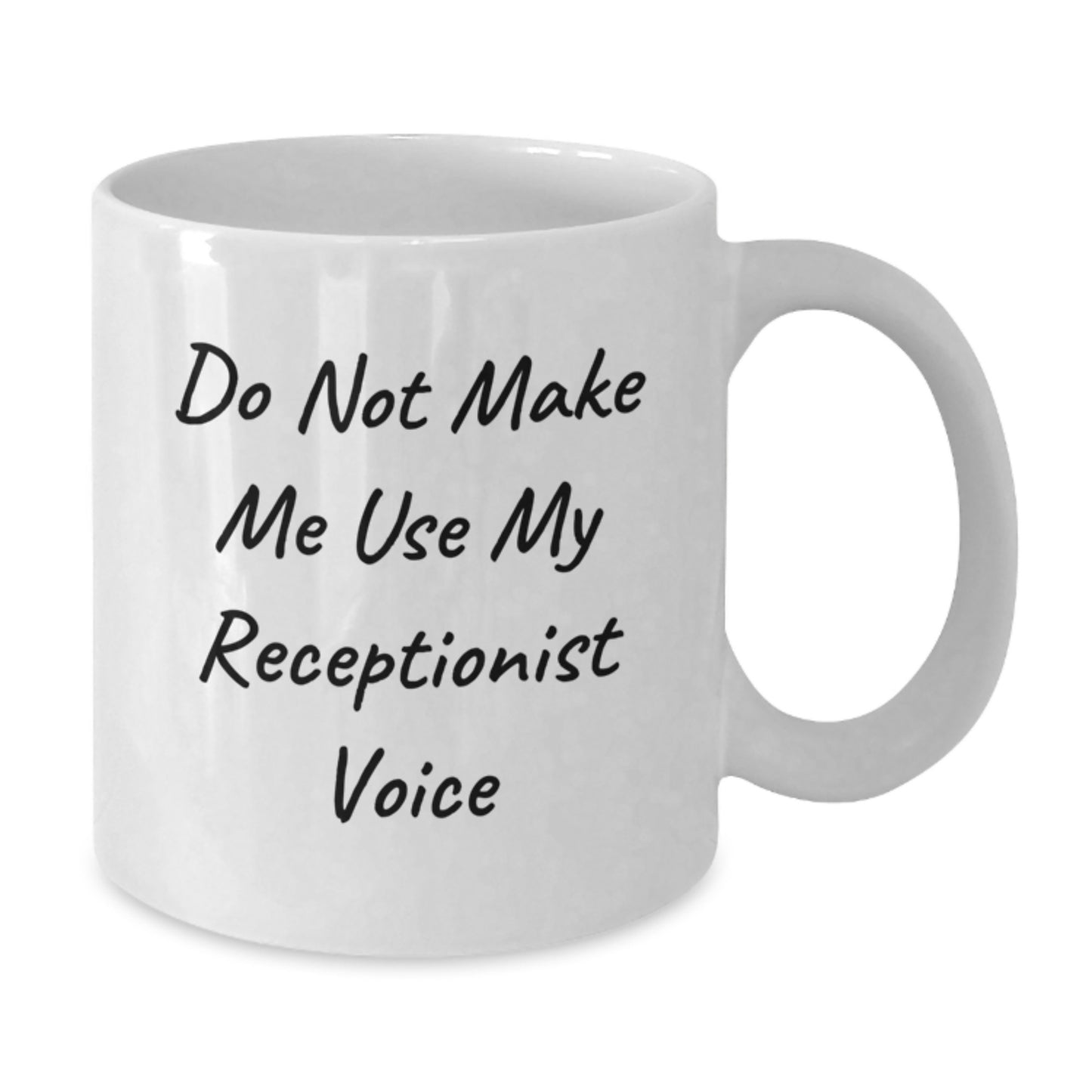 Funny Receptionist Gifts, Do Not Make Me Use My Receptionist Voice, White Coffee Mug, Graduation Unique Gifts from Coworkers to Receptionists - Additional