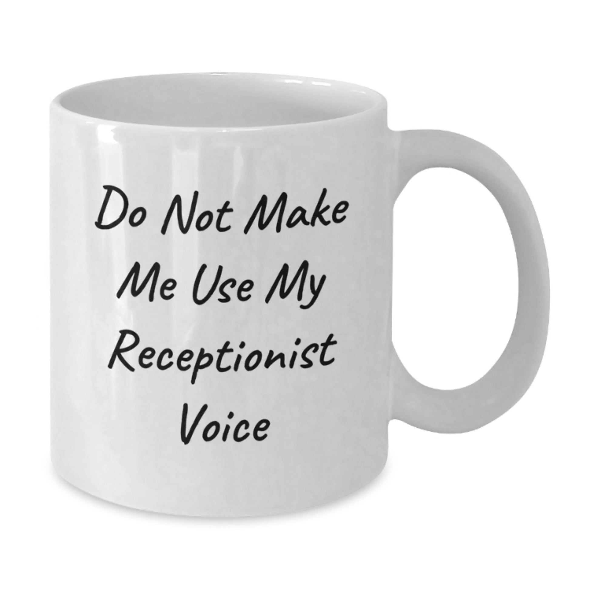 Funny Receptionist Gifts, Do Not Make Me Use My Receptionist Voice, White Coffee Mug, Graduation Unique Gifts from Coworkers to Receptionists - Additional