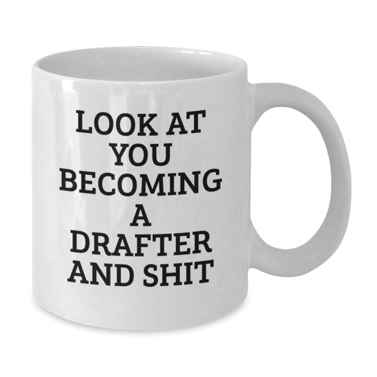 Funny Quote White Coffee Mug for Drafter Graduation Gifts from Friends and Family - 11oz or 15oz Capacity, Microwave and Dishwasher Safe - Additional