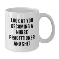 Load image into Gallery viewer, Funny Nurse Practitioner Gifts from Friends, Inspirational Quote Coffee Mug for Nurse Practitioner Graduation, 11oz/15oz White Ceramic - Additional
