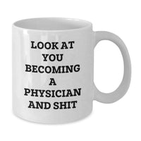 Load image into Gallery viewer, Funny Physician Graduation Gifts White Coffee Mug - &#39;Look At You Becoming A Physician&#39; from Friends - Additional

