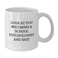 Load image into Gallery viewer, Funny School Psychologist Gifts from Friends to Become a School Psychologist and Shit, White Coffee Mug for Graduation - Additional
