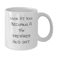 Load image into Gallery viewer, Tax Preparer Gifts, Funny Quote, White Coffee Mug for Graduation, Gifts from Friends, Gifts for Tax Preparer - Additional
