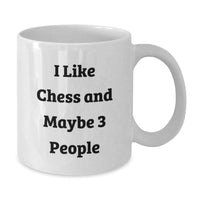 Load image into Gallery viewer, Funny Chess Lovers Gifts from Friends, Unique White Coffee Mug for Graduation, &#39;I Like Chess And Maybe 3 People&#39; Quote - Additional
