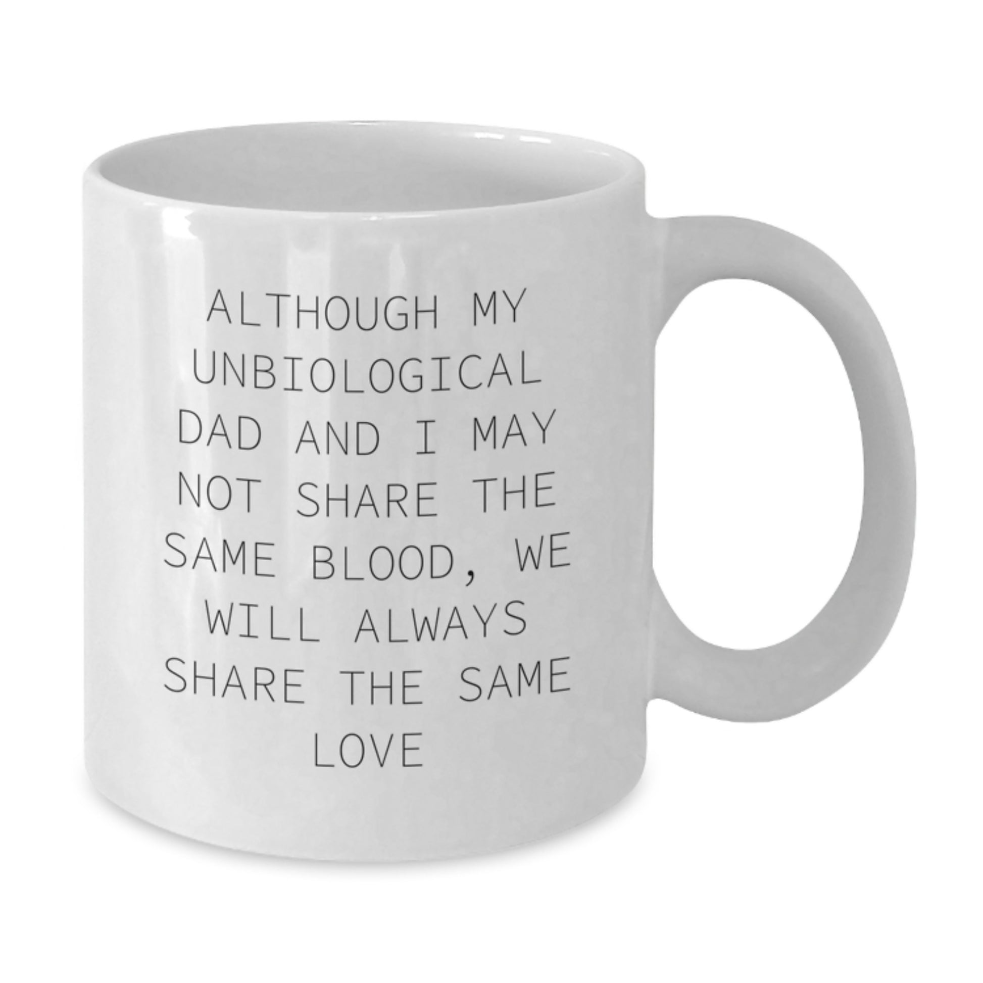 Unbiological Dad Quotes Funny Gifts, White Coffee Mug for Unbiological Dad, Inspirational Graduation Unique Gifts from Men to Unbiological Dad - Additional