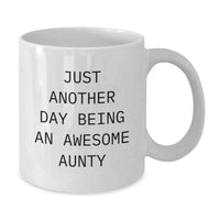 Load image into Gallery viewer, Funny Aunty Gifts, Just Another Day Being An Awesome Aunty White Coffee Mug, Graduation Unique Gifts from Family to Aunty - Additional

