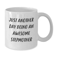 Load image into Gallery viewer, Funny Stepmother Gifts from Mom to Awesome Stepmom - Just Another Day Being An Awesome Stepmother White Coffee Mug, Graduation Unique Gifts - Additional
