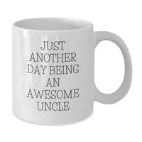 Load image into Gallery viewer, Funny Uncle Gifts for Men, White Coffee Mug - Just Another Day Being An Awesome Uncle, Graduation Unique Gifts from Family - Additional
