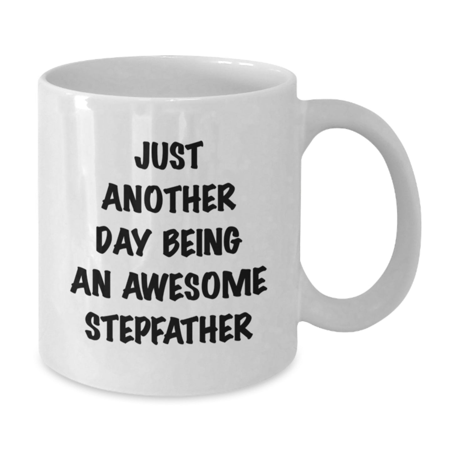 Funny Stepfather Gifts for Him - Just Another Day Being An Awesome Stepfather White Coffee Mug, 11oz or 15oz, Ceramic, Microwave and Dishwasher Safe, Gifts from Family to Stepfather on Birthday - Additional