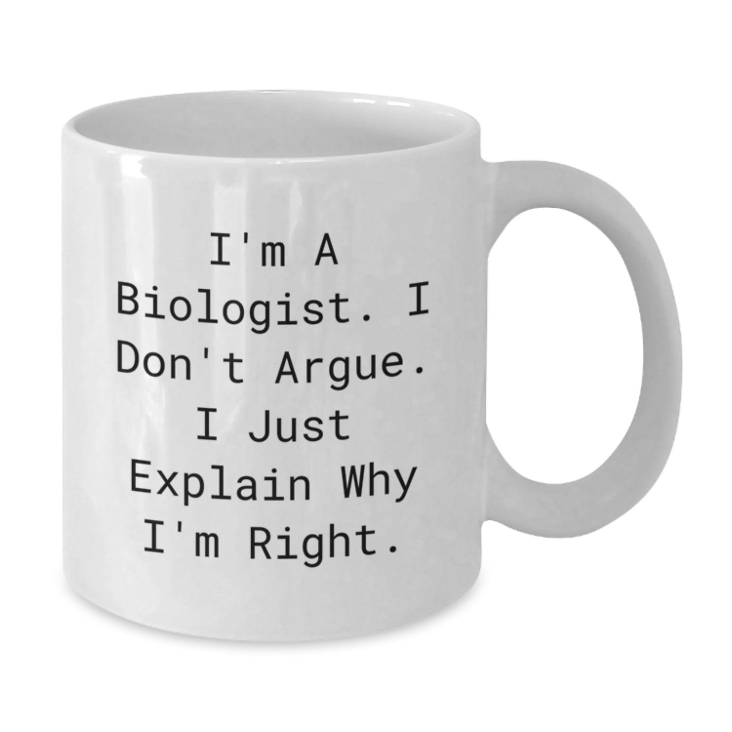 Funny Biologist White Coffee Mug, Gifts from Friends for Graduation, 'I'm A Biologist...' - Additional