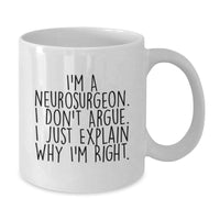 Load image into Gallery viewer, Funny Neurosurgeon Gifts, White Coffee Mug for Neurosurgeon, Gifts from Friends, Gifts for Men, Inspirational Quote, Unique Graduation Gifts - Additional
