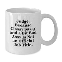 Load image into Gallery viewer, Judge White Coffee Mug, Funny Quote, Gifts from Friends for Judge, Unique Graduation Gifts - Additional
