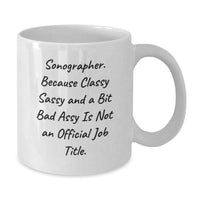 Load image into Gallery viewer, Sonographer Gifts Funny Mugs For Her Friends and Family, &#39;Sonographer. Because Classy Sassy And A Bit Fearlessy Is Not An Official Job Title.&#39; - Additional
