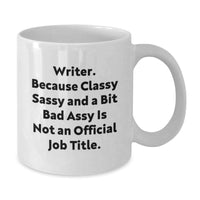 Load image into Gallery viewer, Funny Writer Gifts from Family - &#39;Writer. Because Classy Sassy And A Bit Fearlessy Is Not An Official Job Title.&#39; White Coffee Mug for Men, Women, or Friends Graduation Unique Gifts - Additional
