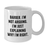 Load image into Gallery viewer, Funny Barber Quotes Gifts from Friends for Men Unique White Coffee Mugs, 11oz or 15oz, Ceramic, Microwave, Dishwasher Safe - Additional
