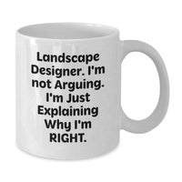 Load image into Gallery viewer, Landscape Designer Humor Gifts from Friends, Funny White Coffee Mug for Graduation, &#39;I&#39;m Not Arguing. I&#39;m Just Explaining Why I&#39;m Right.&#39; - Additional

